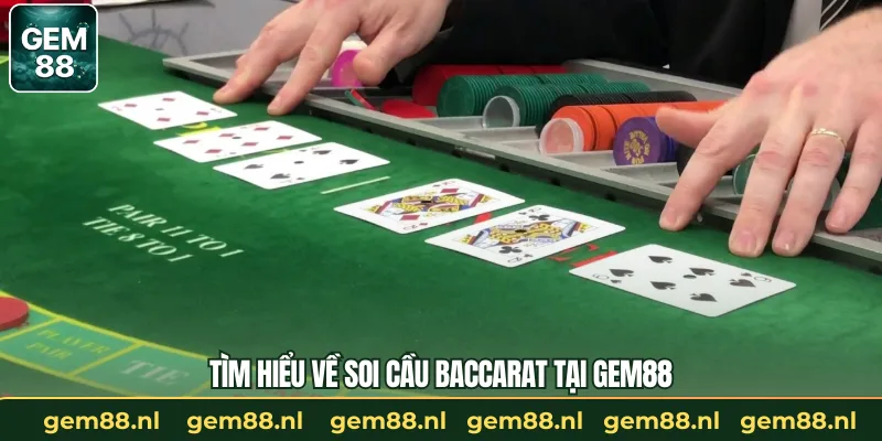 Tìm hiểu về soi cầu baccarat tại GEM88
