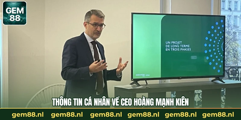 Thông tin cá nhân về CEO Hoàng Mạnh Kiên