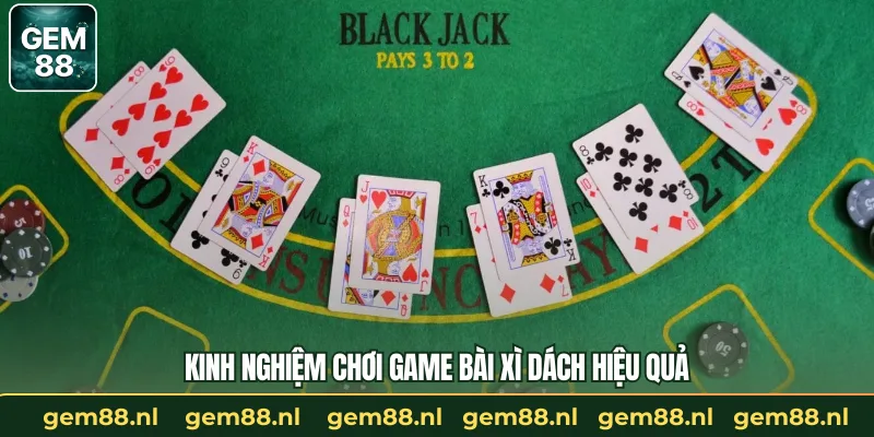 Kinh nghiệm chơi game bài xì dách hiệu quả