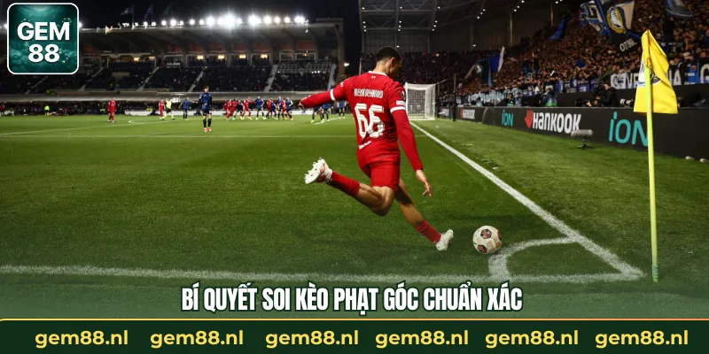 Bí quyết soi kèo phạt góc chuẩn xác 